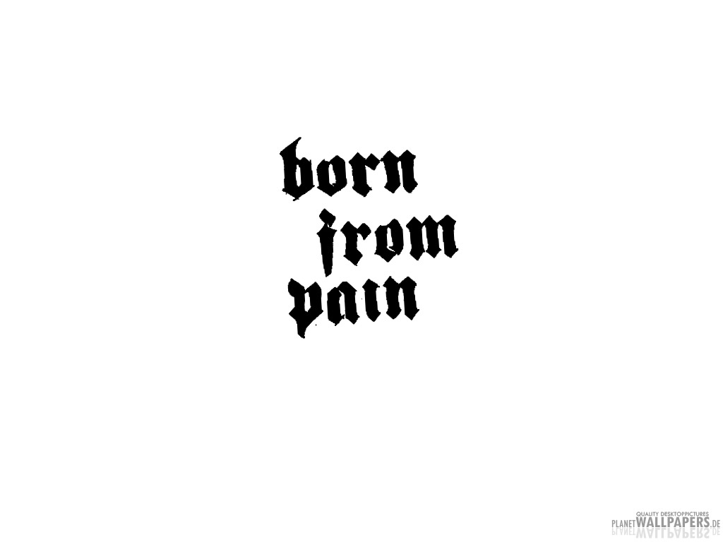 Born From Pain Desktop Bilder